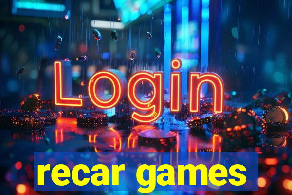 recar games